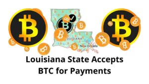 Louisiana government accepts Bitcoin for payments