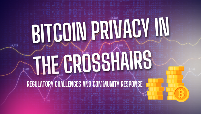 The Growing Battle for Bitcoin Privacy A Critical Moment for Freedom Money